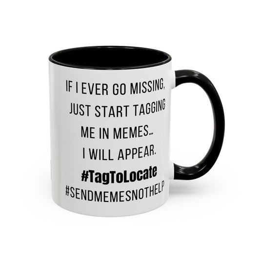 Funny Ceramic Accent Mug, Meme Joke- Variety Base Colors