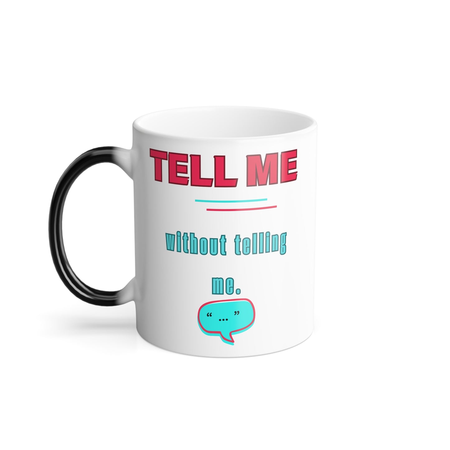 Hidden Message Mug, Tell Me Without Telling Me
