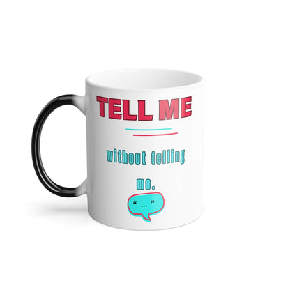 Hidden Message Mug, Tell Me Without Telling Me