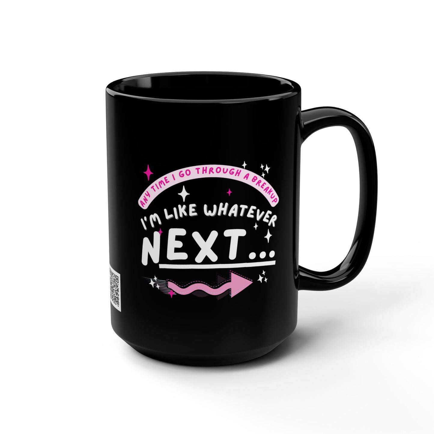 Funny Black Ceramic Mug 15oz, Bad Breakup - Relationships Whatever "Next"