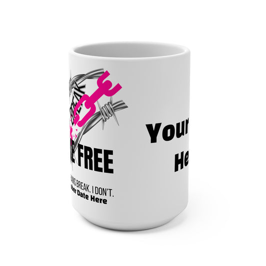 "Chains Break, I Don’t” – 15oz Recovery Mug, Custom Sober Date