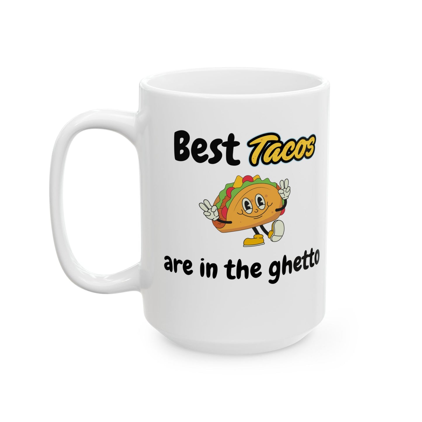 Funny Ceramic Mug, Tacos