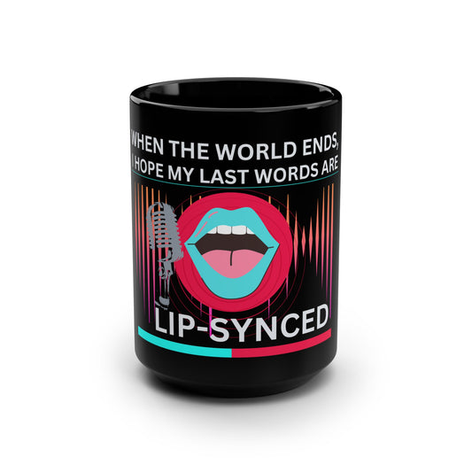 TikTok Inspired Funny Black Mug, When the World Ends