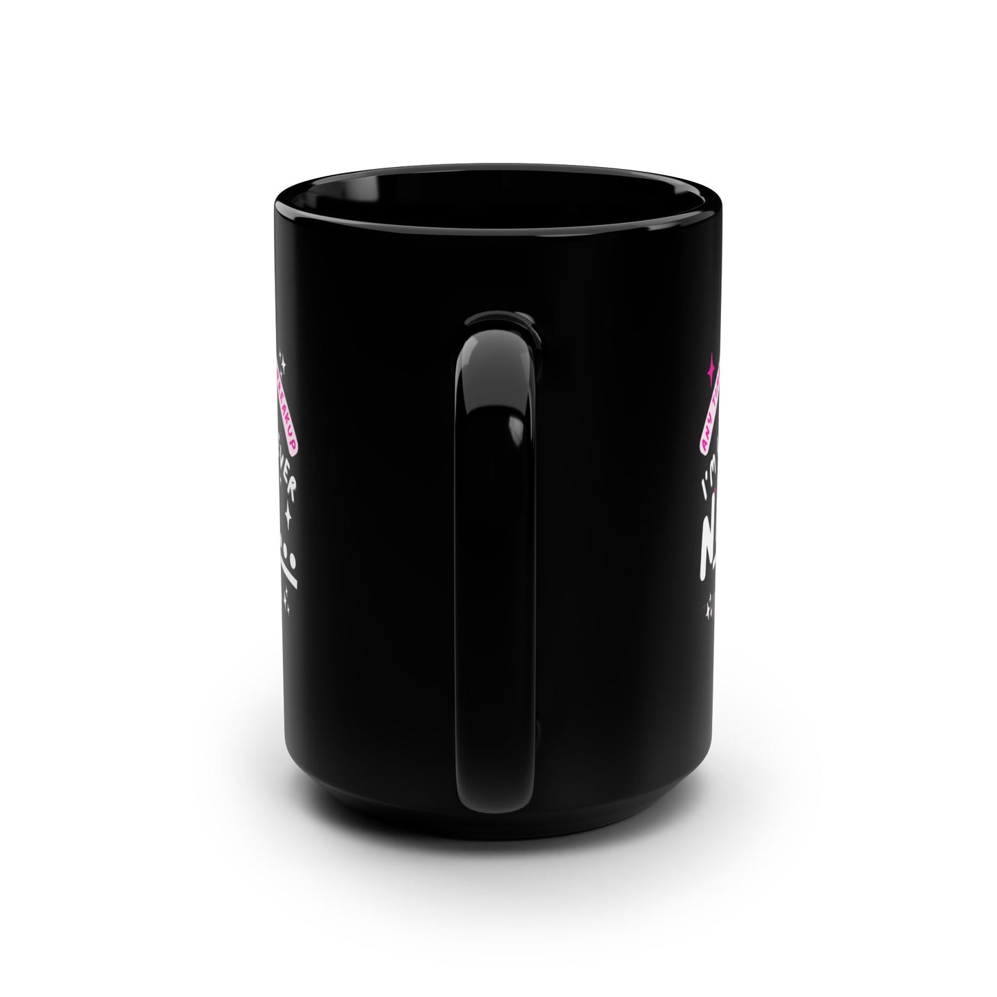 Funny Black Ceramic Mug 15oz, Bad Breakup - Relationships Whatever "Next"