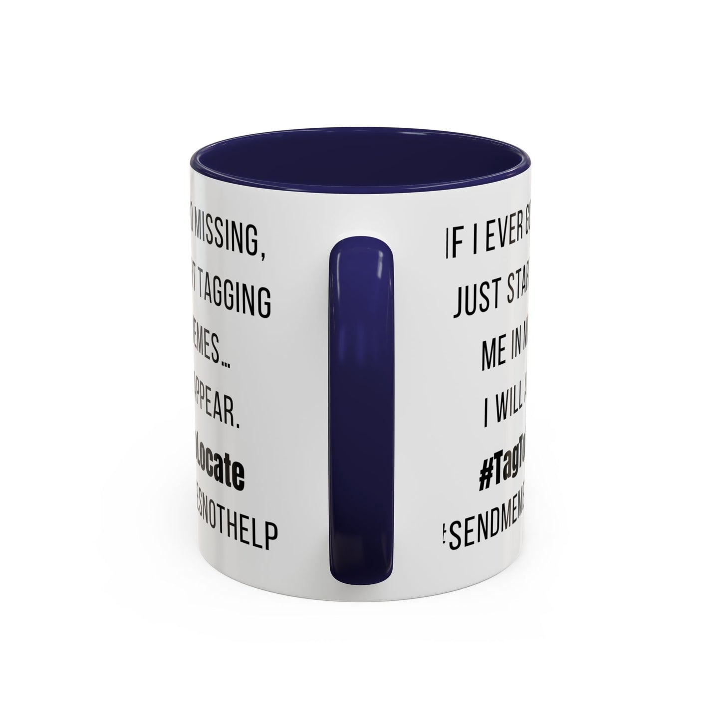 Funny Ceramic Accent Mug, Meme Joke- Variety Base Colors