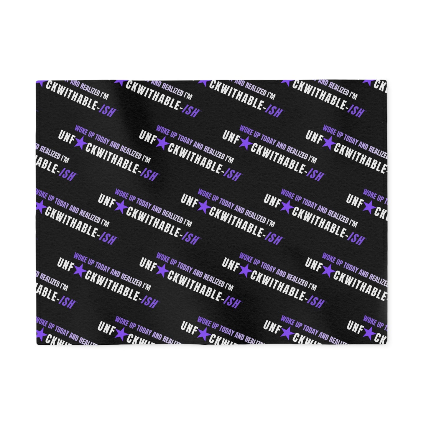 UNF★CKWITHABLE-ISH™ Throw Blanket, Woke Up This Morning