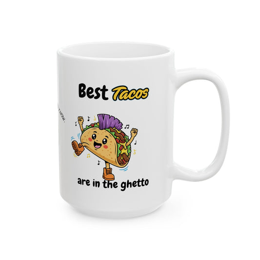 Funny Mug, Tacos in the Ghetto