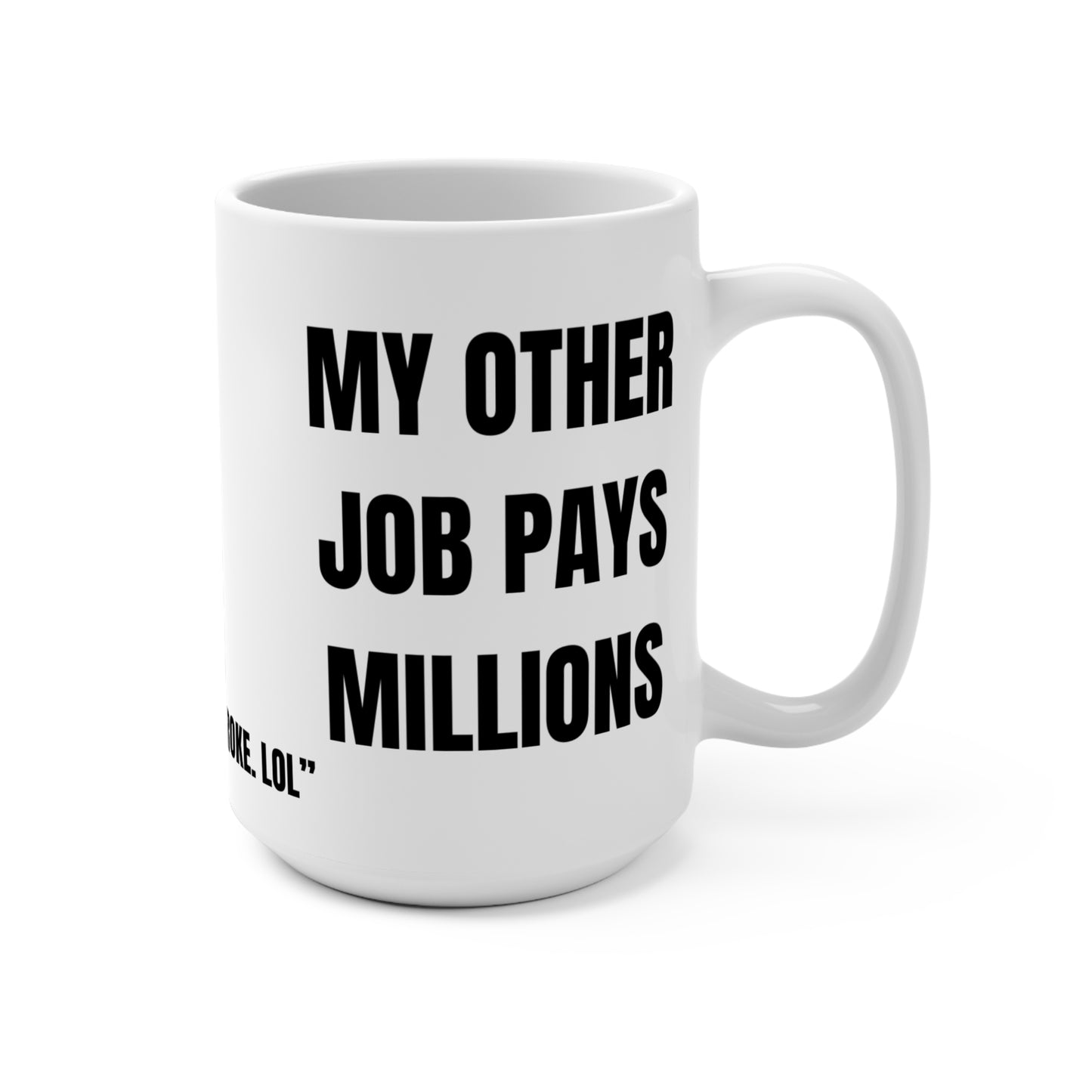 Funny Mug, Other Job Pays Millions