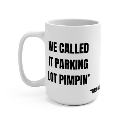 Another 24 Series Mug #5 of 24, We Called it Parkin Lot Pimpin