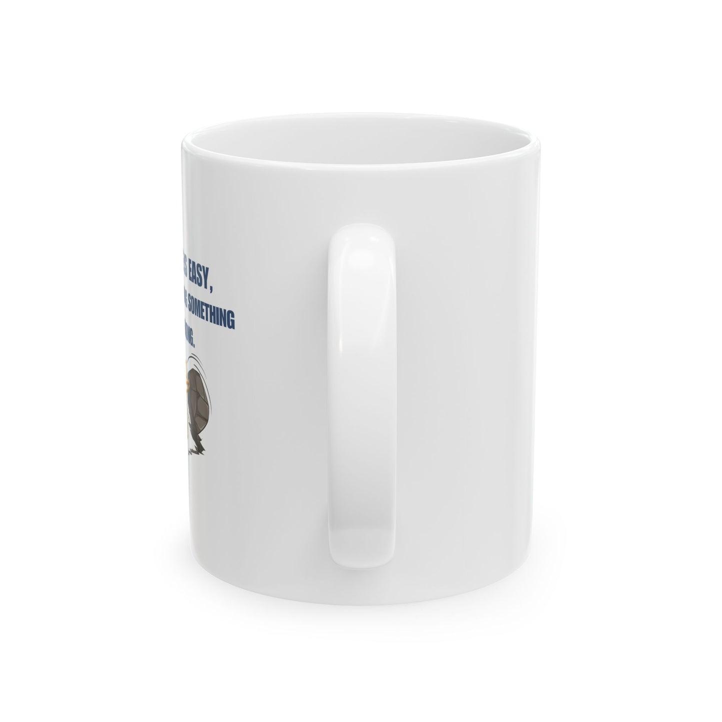 Inspirational Ceramic Mug, Life's Hard