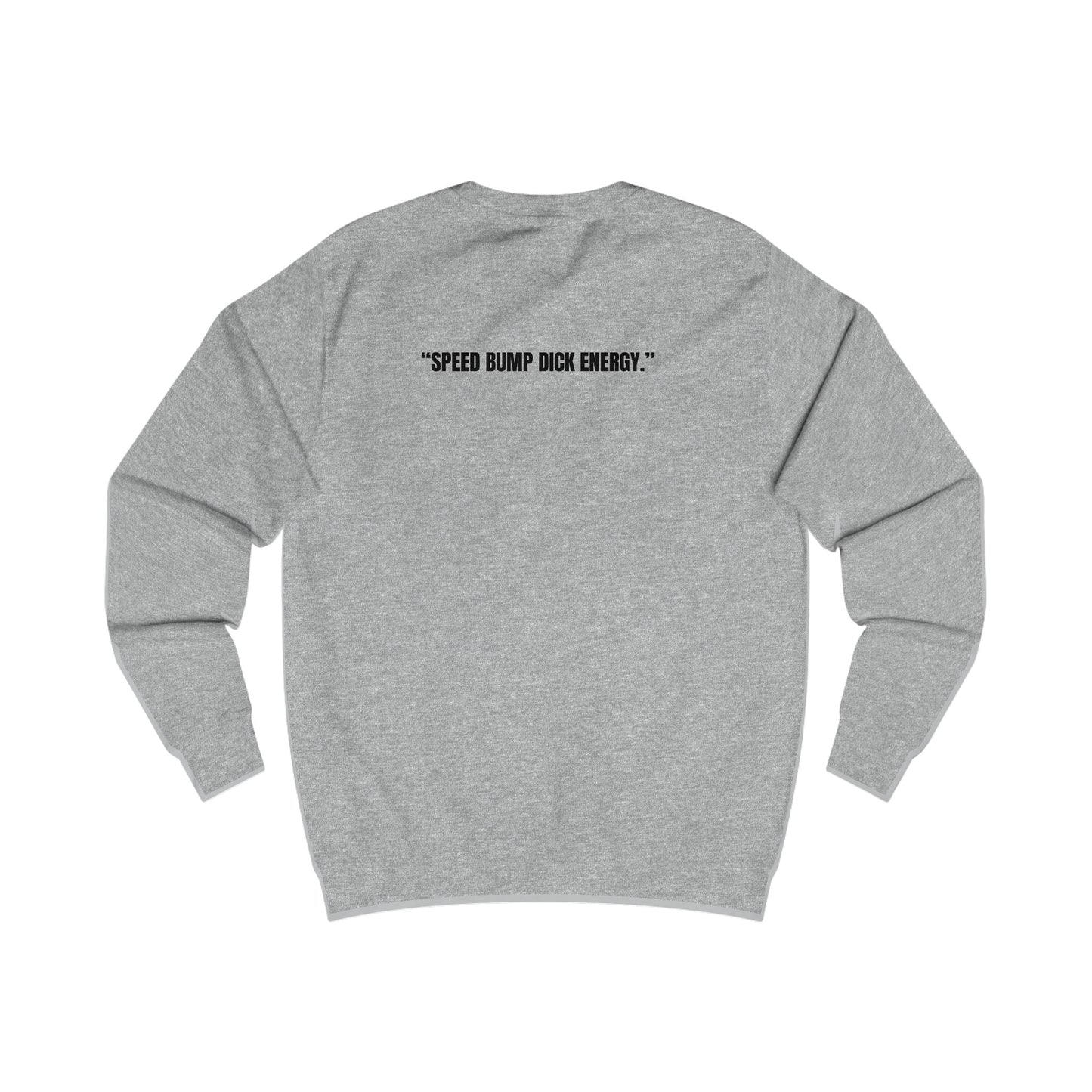 Funny Sweatshirt Unisex, Ex's Make Great Speed Bumps Printify