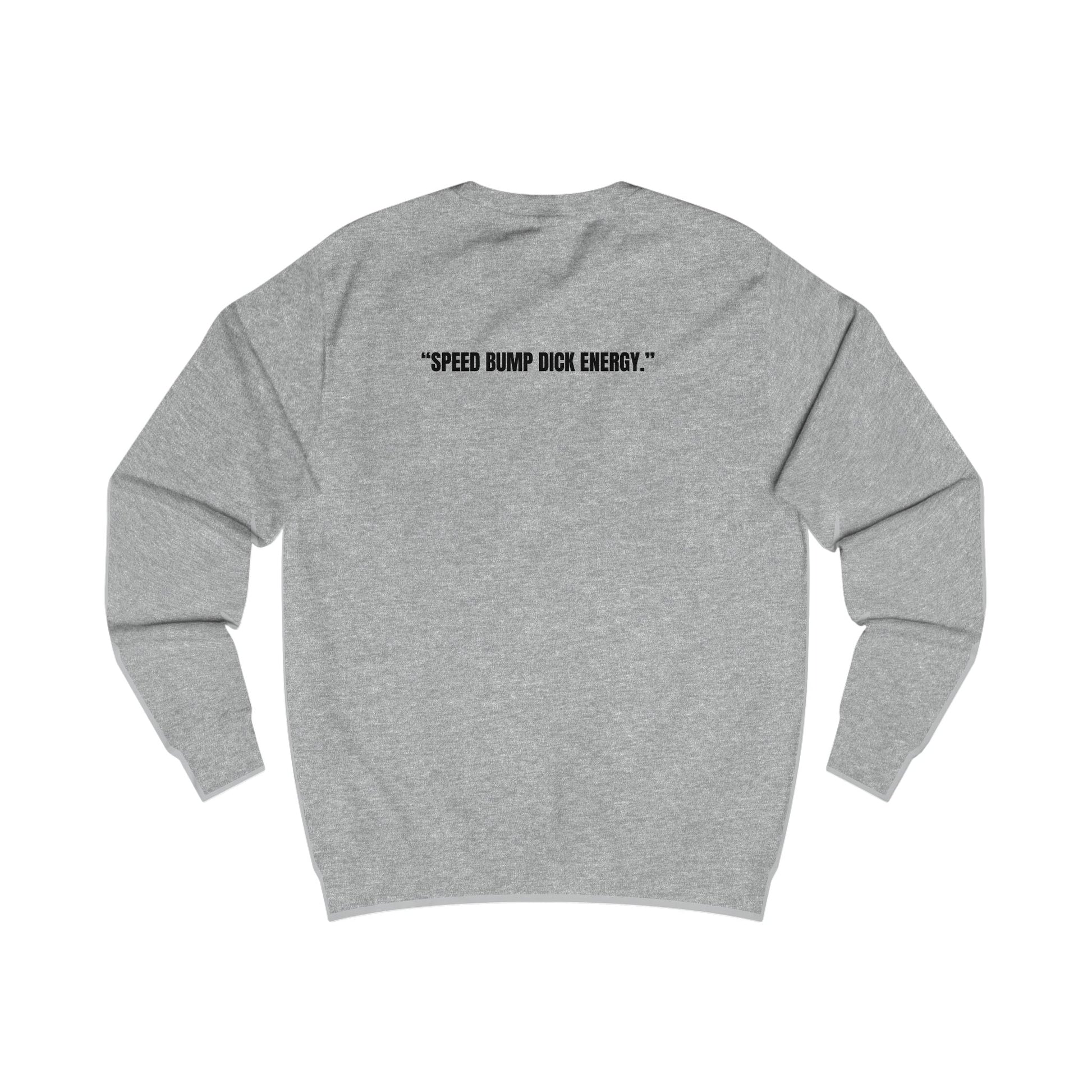 Funny Sweatshirt Unisex, Ex's Make Great Speed Bumps Printify