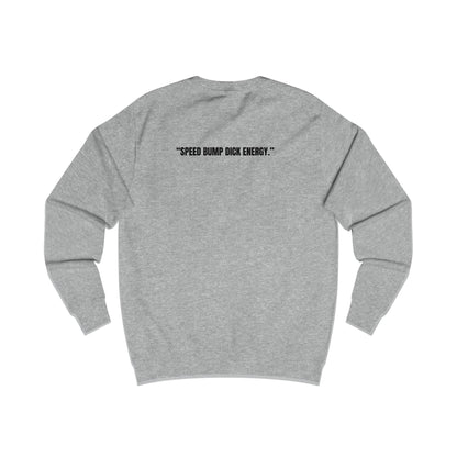 Funny Sweatshirt Unisex, Ex's Make Great Speed Bumps Printify