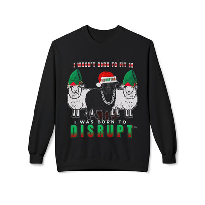 I Wasn’t Born to Fit In, I Was Born to Disrupt Sweatshirt – The Bean Grind LIMITED Edition