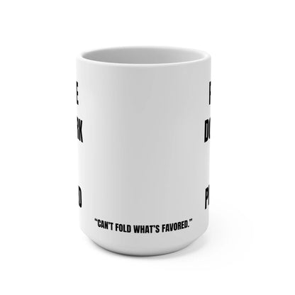 Pressure Don’t Work on the Protected Mug Printify