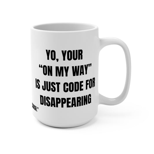 Another 24 – Series #8; Yo, your 'on my way' is just code for disappearing