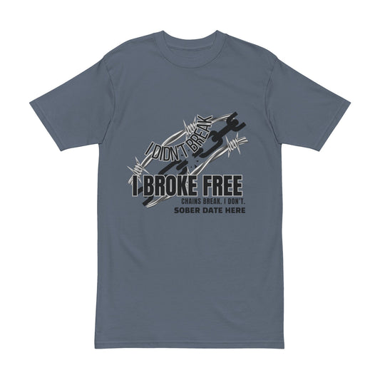 I Broke Free Men’s Sobriety Shirt – Heavyweight Recovery Tee