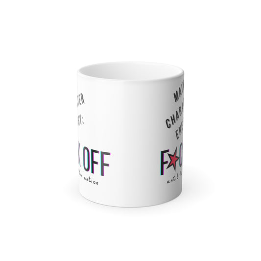 Main character energy Fuck Off Mug