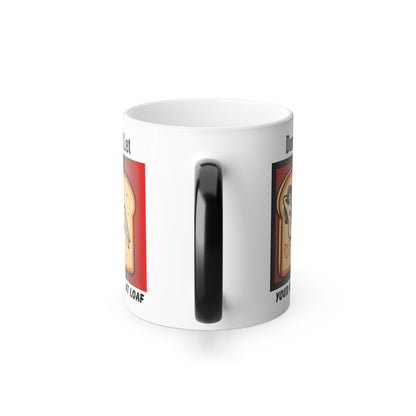 Funny Mug, NSFW Hidden Message, Don't Let Your Meat Loaf