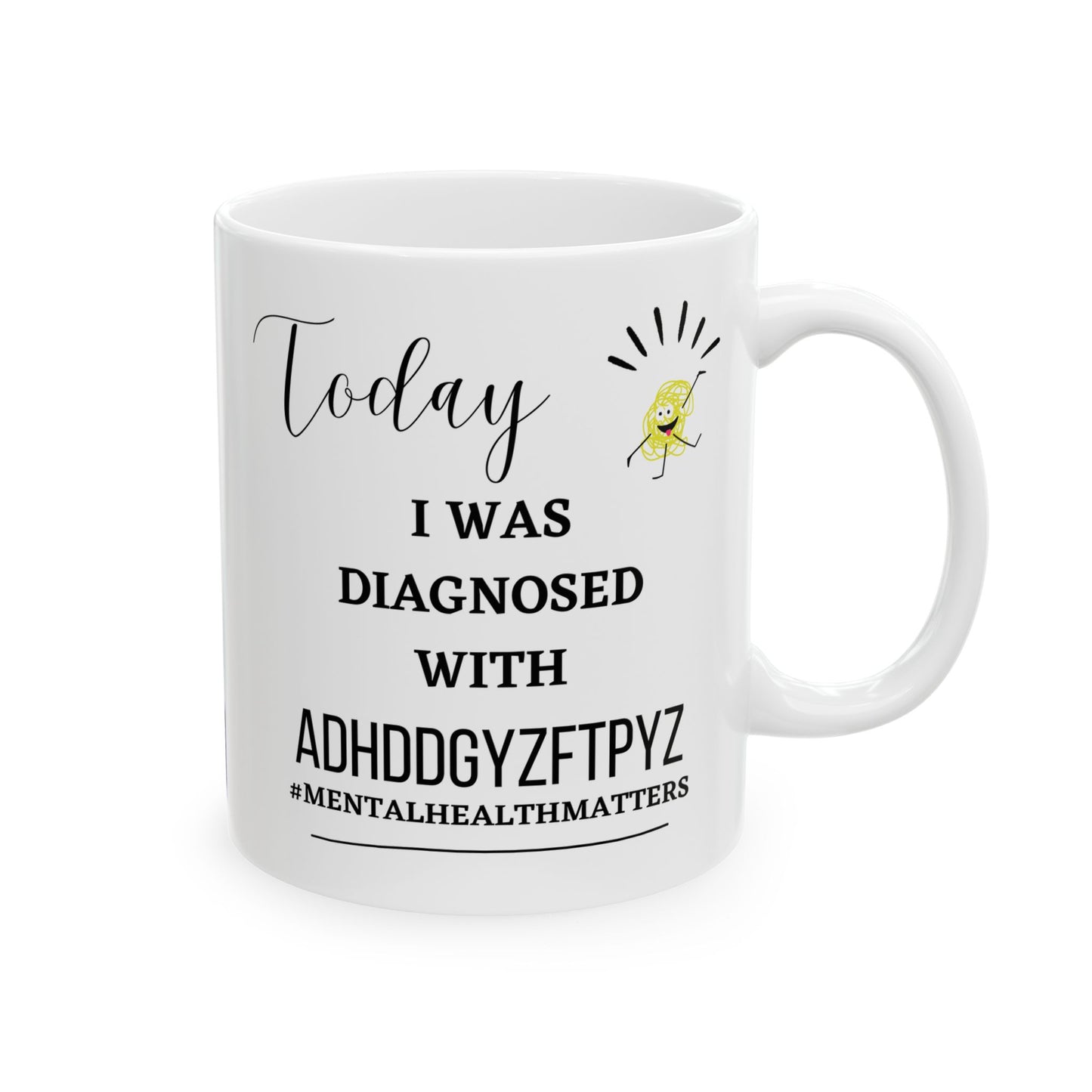 Funny Ceramic Mug, Diagnosed ADHD
