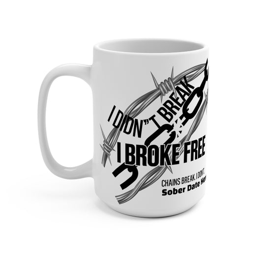"Chains Break, I Don’t” - 15oz Recovery Mug, Custom Sober Date