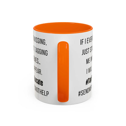 Funny Ceramic Accent Mug, Meme Joke- Variety Base Colors Printify