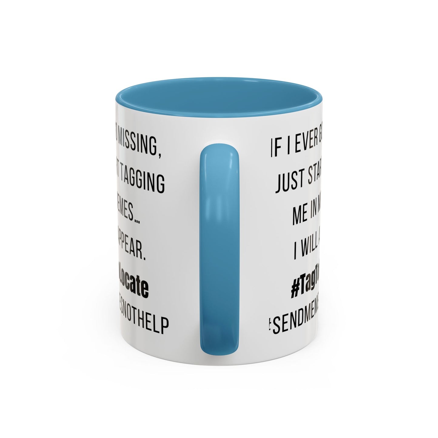 Funny Ceramic Accent Mug, Meme Joke- Variety Base Colors
