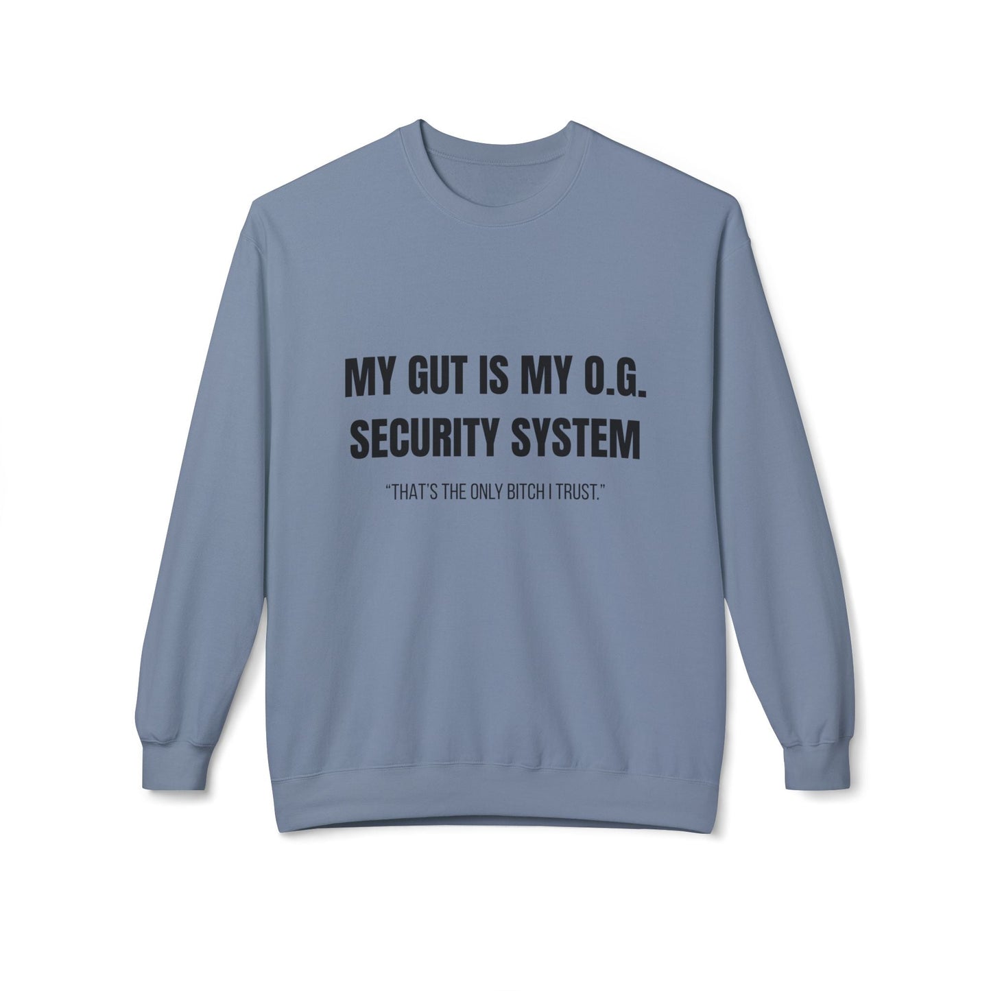 Unisex Fleece Crewneck Sweatshirt, My Gut Is My OG Security System Printify