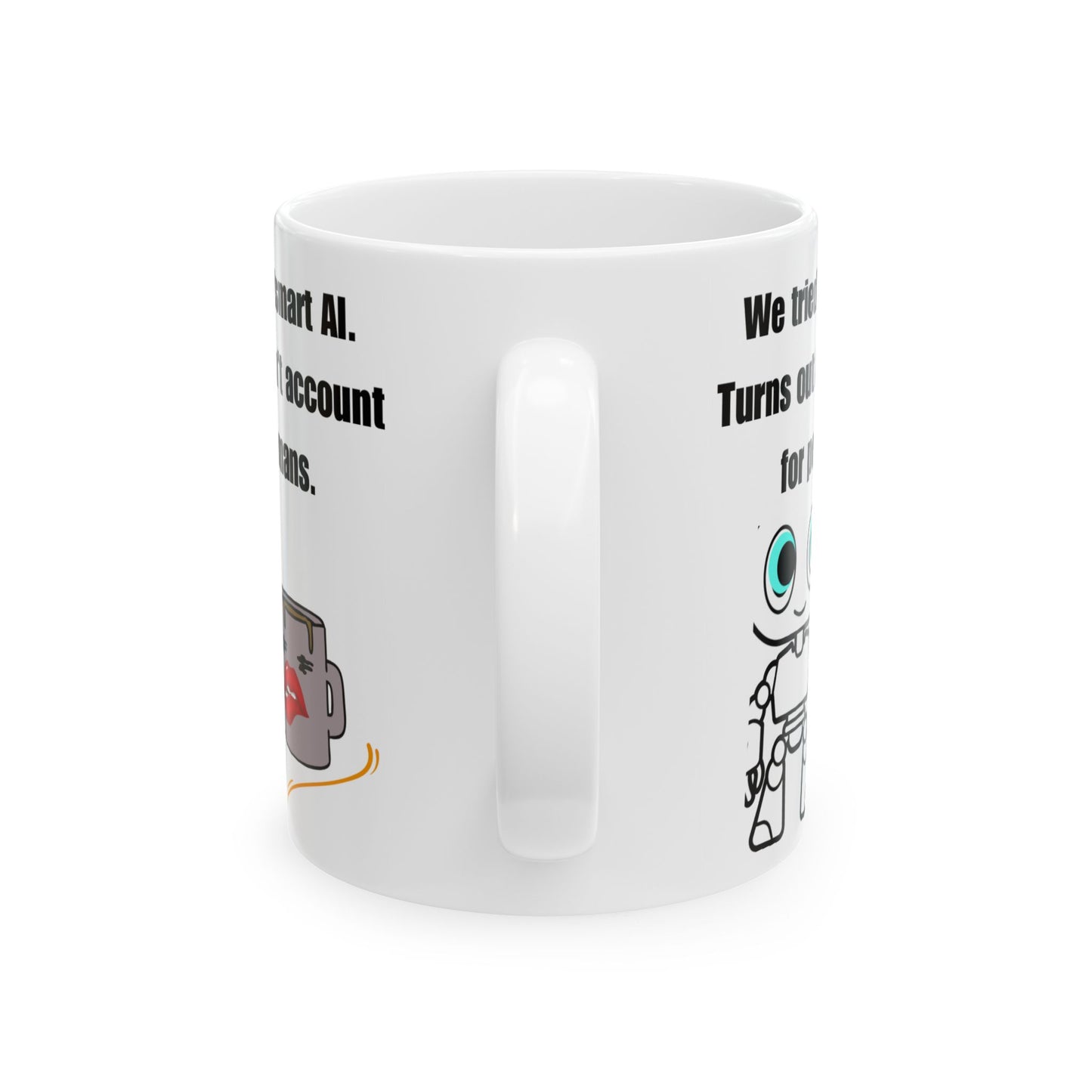 Funny Robot Ceramic Mug - 11oz & 15oz Coffee Cup with Humorous AI Quotes