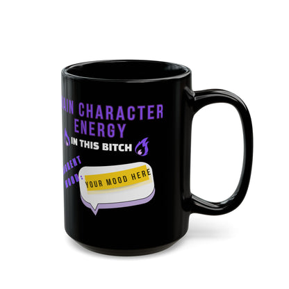 Custom Funny Ceramic Black Mug, Main Character Energy, 11oz & 15oz - Personalized Mood