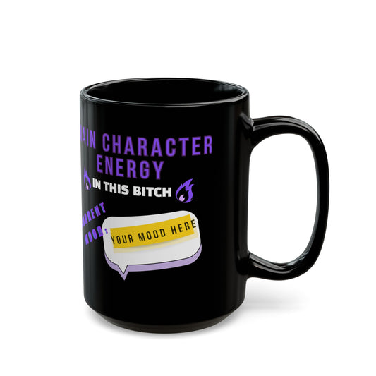 Custom Funny Ceramic Black Mug, Main Character Energy, 11oz & 15oz - Personalized Mood