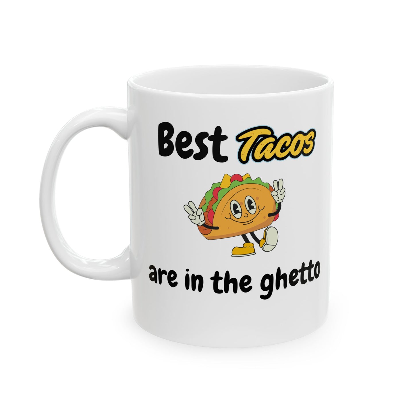 Funny Ceramic Mug, Tacos