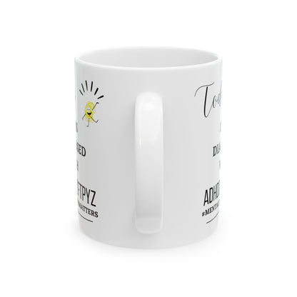 Funny Ceramic Mug, Diagnosed ADHD