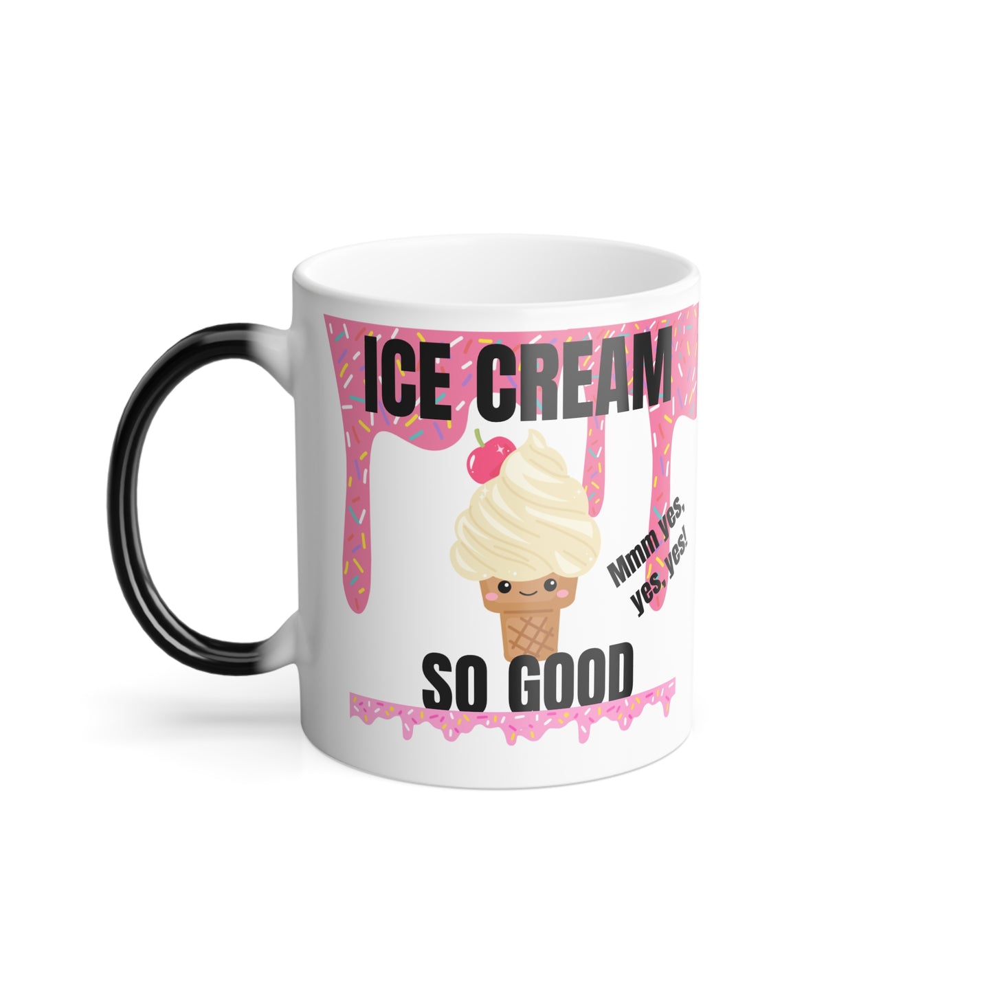 Hidden Message Mug, Ice Cream So Good, Color Morphing