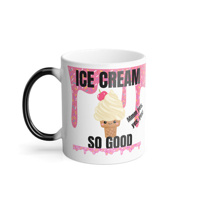 Hidden Message Mug, Ice Cream So Good, Color Morphing