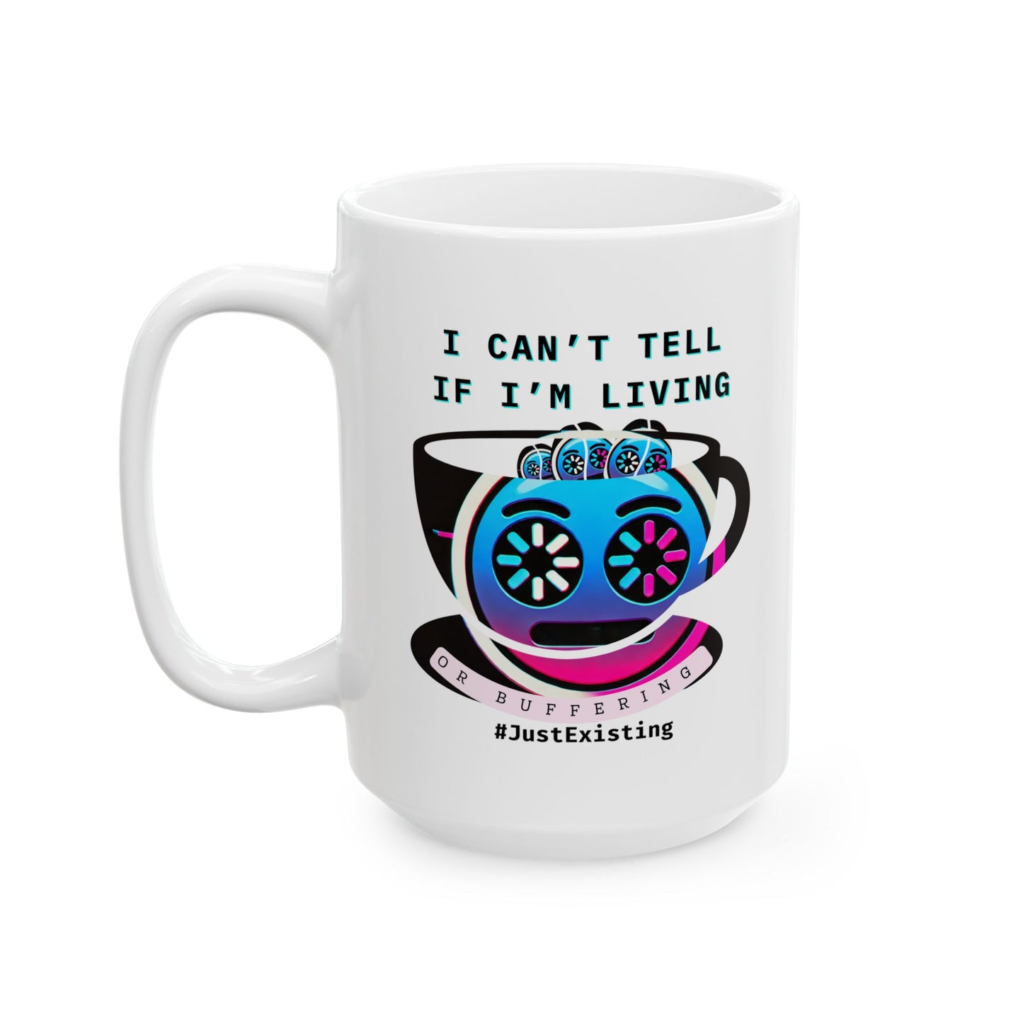 Funny Ceramic Mug, Life's Buffering