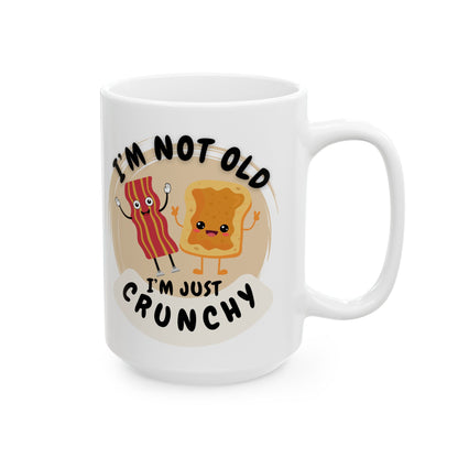 Funny Ceramic Mug, Not Old, Just Crunchy