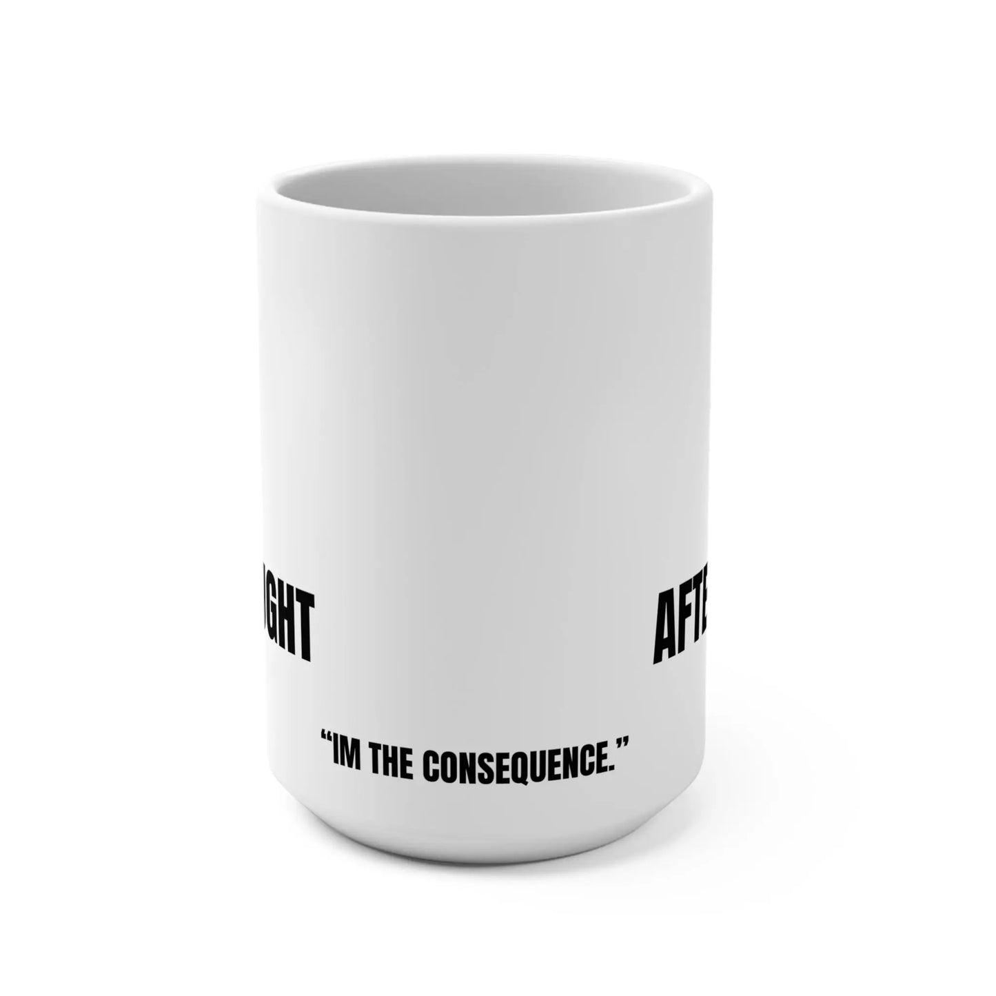 Funny Mug, I Ain't Your Afterthought Printify