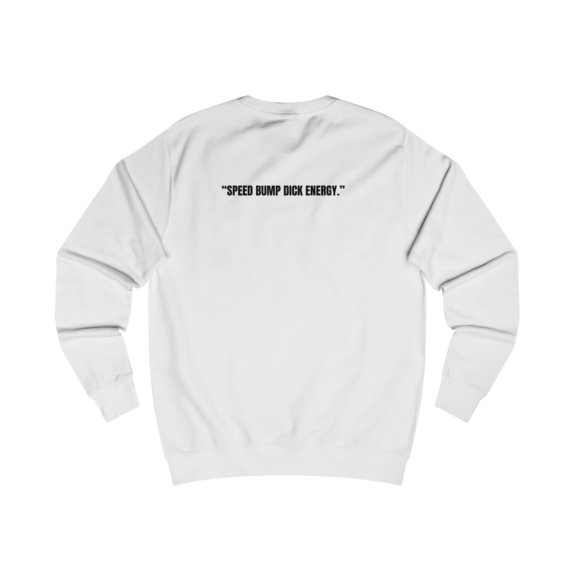 Funny Sweatshirt Unisex, Ex's Make Great Speed Bumps Printify