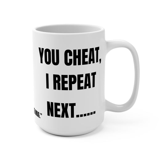Funny 15oz Coffee Mug for Cheaters, Funny coffee mug cheaters the bean grind