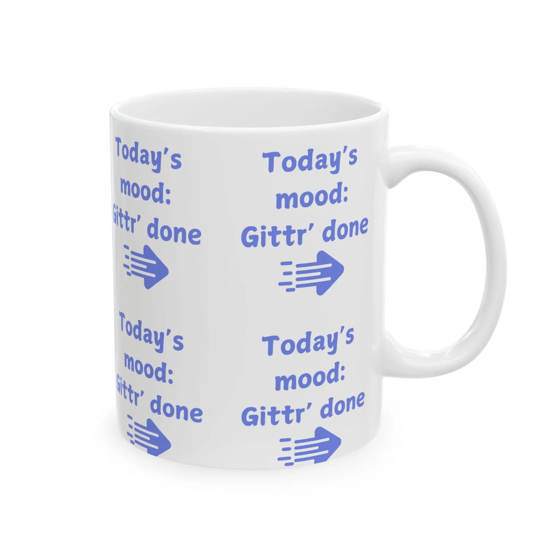 Funny coffee mug gittr' done mood today
