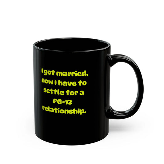 PG13 marriage Funny Mug