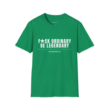 F★CK ORDINARY, BE LEGENDARY Classic Fit Graphic T-Shirt