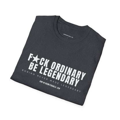 F★CK ORDINARY, BE LEGENDARY Classic Fit Graphic T-Shirt