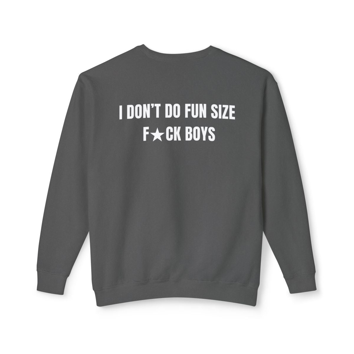 I Don’t Do Fun Size F★CK Boys, Adult Humor Crewneck Sweatshirt