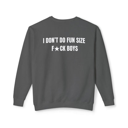 I Don’t Do Fun Size F★CK Boys, Adult Humor Crewneck Sweatshirt